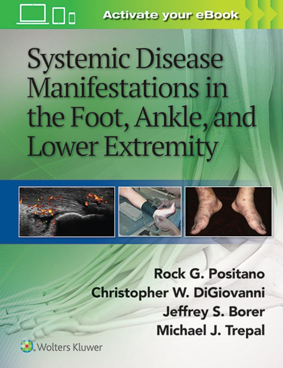 (eBook PDF)Systemic Disease Manifestations in the Foot, Ankle, and Lower Extremity First Edition - Original PDF by Rock G. Positano DPM MSc MPH , Jeffrey Borer , Christopher DiGiovanni MD , Michael Trepal MD
