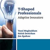 (eBook PDF)T-Shaped Professionals  by Yassi Moghaddam , Haluk Demirkan , Jim Spohrer