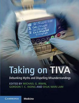 (eBook PDF)Taking on TIVA Debunking Myths and Dispelling Misunderstandings by Michael G. Irwin , Gordon T. C. Wong , Shuk Wan Lam