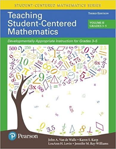 (eBook PDF)Teaching Student-Centered Mathematics Developmentally Appropriate Instruction for Grades 3-5 by John A. Van de Walle, Karen S. Karp , LouAnn H. Lovin , Jennifer M. Bay-Williams Pearson; 3 edition (January 19, 2017)