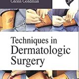 (eBook PDF)Techniques In Dermatologic Surgery by Glenn Goldman