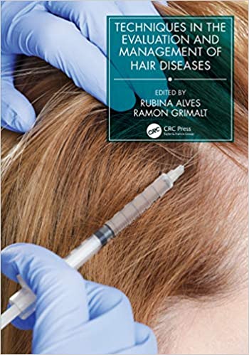 (eBook PDF)Techniques in the Evaluation and Management of Hair Diseases by Rubina Alves , Ramon Grimalt