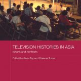 (eBook PDF)Television Histories in Asia: Issues and Contexts by Jinna Tay,Graeme Turner