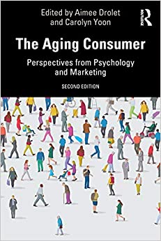 (eBook PDF)The Aging Consumer (Marketing and Consumer Psychology Series) by  Aimee Drolet , Carolyn Yoon