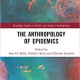 (eBook PDF)The Anthropology of Epidemics by Ann H. Kelly, Frederic Keck, Christos Lynteris