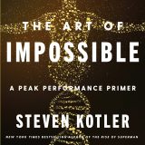 (eBook PDF)The Art of Impossible: A Peak Performance Primer by Steven Kotler