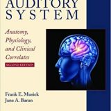 (eBook PDF)The Auditory System: Anatomy, Physiology, and Clinical Correlates Second Edition by Frank E. Musiek;Jane A. Baran