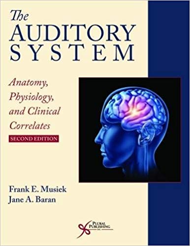 (eBook PDF)The Auditory System: Anatomy, Physiology, and Clinical Correlates Second Edition by Frank E. Musiek;Jane A. Baran