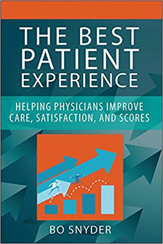 (eBook PDF)The Best Patient Experience: Helping Physicians Improve Care, Satisfaction, and Scores by Bo Snyder