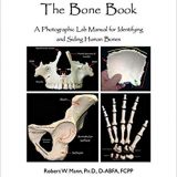(eBook PDF)The Bone Book: A Photographic Lab Manual for Identifying and Siding Human Bones by Robert W. Mann