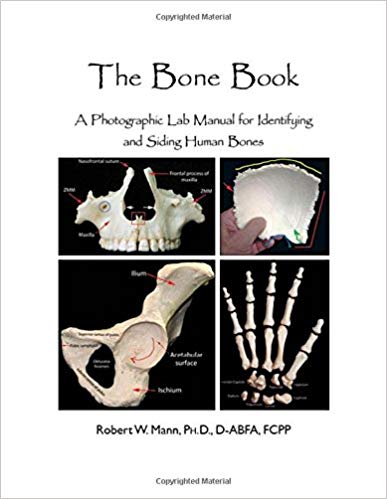 (eBook PDF)The Bone Book: A Photographic Lab Manual for Identifying and Siding Human Bones by Robert W. Mann