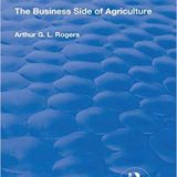(eBook PDF)The Business Side of Agriculture by Arthur G.L. Rogers