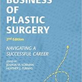 (eBook PDF)The Business of Plastic Surgery: Navigating a Successful Career 2nd Edition by Joshua Korman , Heather Furnas