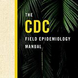 (eBook PDF)The CDC Field Epidemiology Manual by Centers for Disease Control and Prevention (CDC) , Sonja A. Rasmussen , Richard A. Goodman