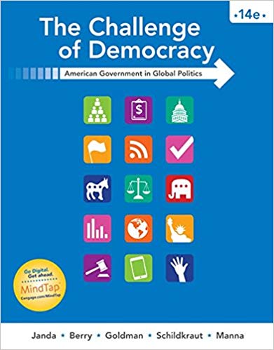 (eBook PDF)The Challenge of Democracy: American Government in Global Politics 14th Edition by Kenneth Janda , Jeffrey M. Berry , Jerry Goldman , Deborah Schildkraut , Paul Manna