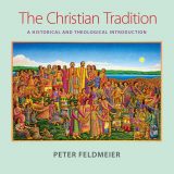 (eBook PDF)The Christian Tradition: A Historical and Theological Introduction by  Peter Feldmeier