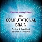 (eBook PDF)The Computational Brain by Patricia S. Churchland, Terrence J. Sejnowski (Author, Series Editor), Tomaso A. Poggio (Series Editor)