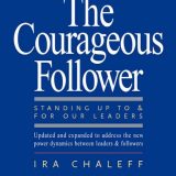 (eBook PDF)The Courageous Follower: Standing Up to and for Our Leaders by Ira Chaleff