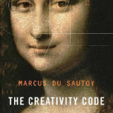 (eBook PDF)The Creativity Code: Art and Innovation in the Age of AI by Marcus du Sautoy, Rich Keeble
