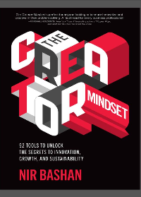 (eBook PDF)The Creator Mindset: 92 Tools to Unlock the Secrets to Innovation, Growth, and Sustainability by Nir Bashan
