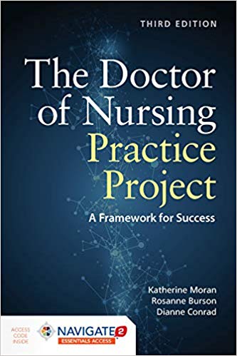 (eBook PDF)The Doctor of Nursing Practice Project 3rd Edition by Katherine J. Moran , Rosanne Burson , Dianne Conrad