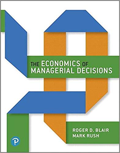 (eBook PDF)The Economics of Managerial Decisions  by Roger Blair , Mark Rush
