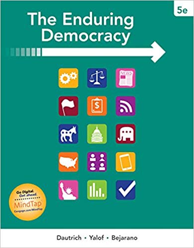 (eBook PDF)The Enduring Democracy, 5th Edition by Kenneth Dautrich , David A. Yalof , Christina Bejarano