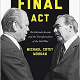 (eBook PDF)The Final Act: The Helsinki Accords and the Transformation of the Cold War (America in the World, 26) by Michael Cotey Morgan