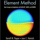 (eBook PDF)The Finite Element Method: Basic Concepts and Applications with MATLAB, MAPLE, and COMSOL, Third Edition  by Darrell W. Pepper Juan C. Heinrich