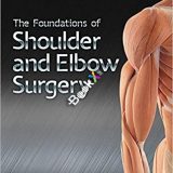 (eBook PDF)The Foundations of Shoulder and Elbow Surgery by Surena Namdari , Zmistowski , Reza Omid