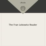 (eBook PDF)The Fran Lebowitz Reader by Fran Lebowitz