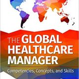 (eBook PDF)The Global Healthcare Manager Competencies, Concepts, and Skills by Michael Counte , Bernardo Ramirez , Daniel J. West Jr. , William Aaronson