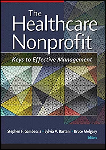(eBook PDF)The Healthcare Nonprofit Keys to Effective Management by Stephen Gambescia