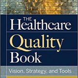 (eBook PDF)The Healthcare Quality Book Vision, Strategy, and Tools, Fourth Edition by David Nash