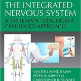 (eBook PDF)The Integrated Nervous System 2nd Edition by Walter J. Hendelman , Peter Humphreys , Christopher R. Skinner
