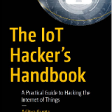 (eBook PDF)The IoT Hacker’s Handbook: A Practical Guide to Hacking the Internet of Things by Aditya Gupta