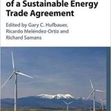 (eBook PDF)The Law and Economics of a Sustainable Energy Trade Agreement by Gary C. Hufbauer , Ricardo Meléndez-Ortiz , Richard Samans
