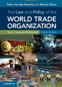 (eBook PDF)The Law and Policy of the World Trade Organization: Text, Cases and Materials 4th Edition by Peter Van den Bossche , Werner Zdouc