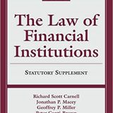 (eBook PDF)The Law of Financial Institutions Statutory Supplement by Richard Scott Carnell , Jonathan R. Macey , Geoffrey P. Miller