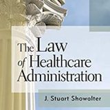 (eBook PDF)The Law of Healthcare Administration, 9th Edition by Stuart Showalter