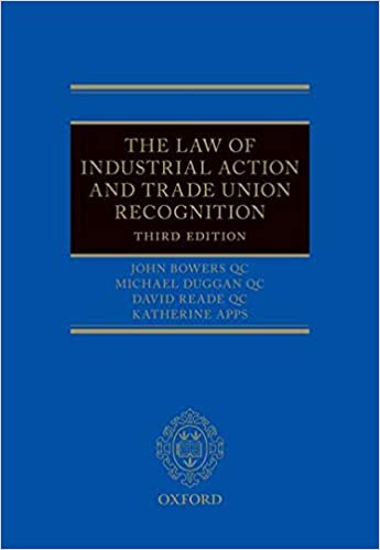 (eBook PDF)The Law of Industrial Action and Trade Union Recognition 3rd Edition by John Bowers QC , Michael Duggan QC , David Reade QC , Katherine Apps