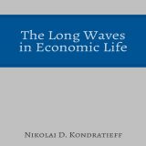(eBook PDF)The Long Waves in Economic Life by Nikolai D. Kondratieff