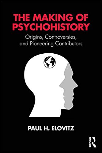 (eBook PDF)The Making of Psychohistory: Origins, Controversies, and Pioneering Contributors by Paul H Elovitz