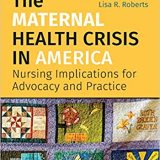 (eBook PDF)The Maternal Health Crisis in America by Anderson CNM DrPH MPH MS RN. FACNM FAAN, Barbara A. , Roberts DrPH MSN RN FNP-BC CHES FAANP, Lisa R.