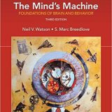 (eBook PDF)The Mind's Machine: Foundations of Brain and Behavior 3rd Edition by Neil V. Watson , S. Marc Breedlove