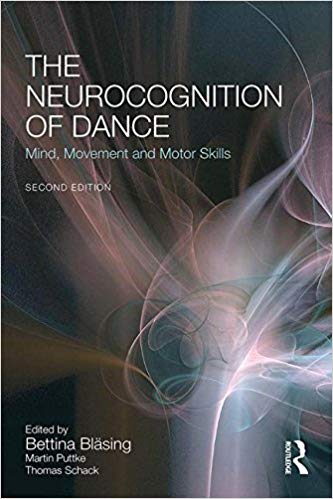 (eBook PDF)The Neurocognition of Dance: Mind, Movement and Motor Skills 2nd Edition by Bettina Bläsing , Martin Puttke , Thomas Schack