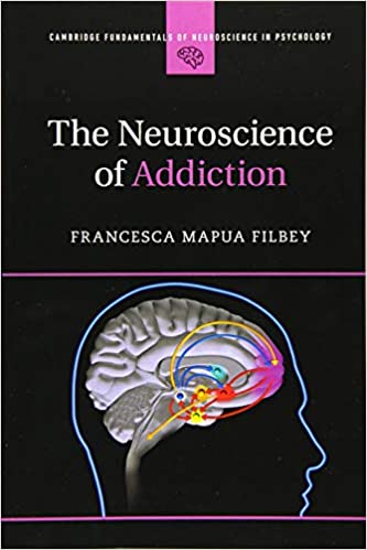 (eBook PDF)The Neuroscience of Addiction by Francesca Mapua Filbey