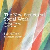 (eBook PDF)The New Structural Social Work 4th Edition  by Bob Mullaly , Marilyn Dupre