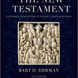 (eBook PDF)The New Testament A Historical Introduction to the Early Christian Writings 6e by Bart D. Ehrman
