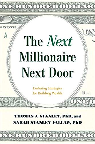(eBook PDF)The Next Millionaire Next Door by Thomas J. Stanley Ph.D. , Sarah Stanley Fallaw Ph.D